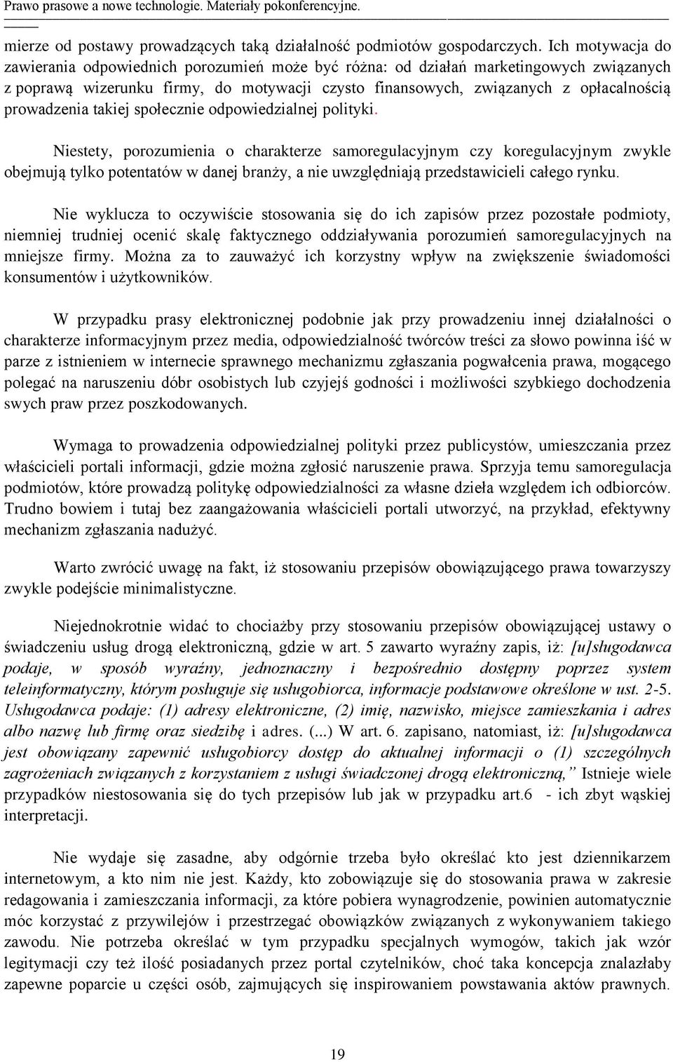 prowadzenia takiej społecznie odpowiedzialnej polityki.