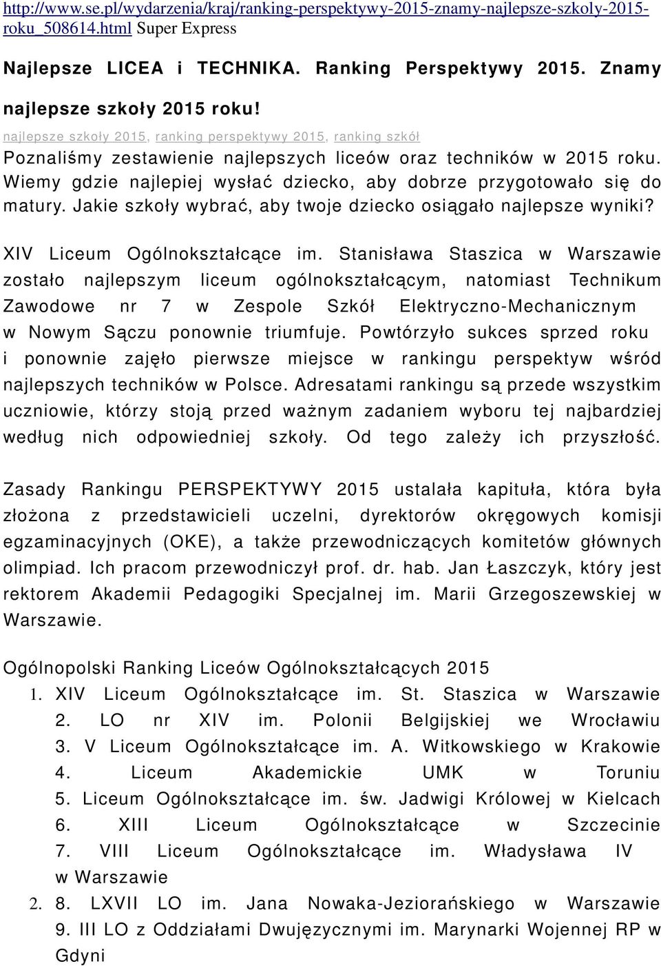 Wiemy gdzie najlepiej wysłać dziecko, aby dobrze przygotowało się do matury. Jakie szkoły wybrać, aby twoje dziecko osiągało najlepsze wyniki? XIV Liceum Ogólnokształcące im.