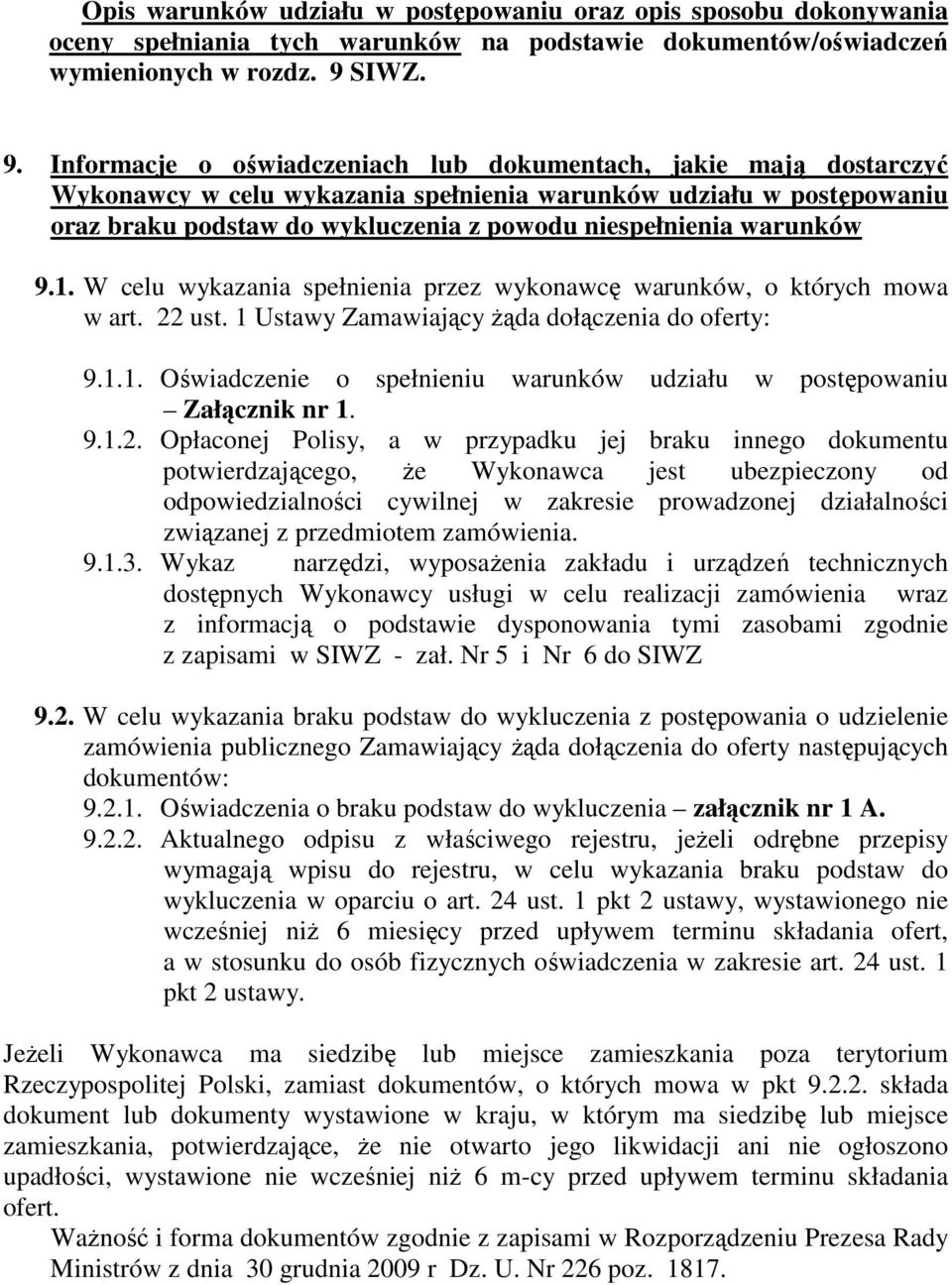 Informacje o oświadczeniach lub dokumentach, jakie mają dostarczyć Wykonawcy w celu wykazania spełnienia warunków udziału w postępowaniu oraz braku podstaw do wykluczenia z powodu niespełnienia