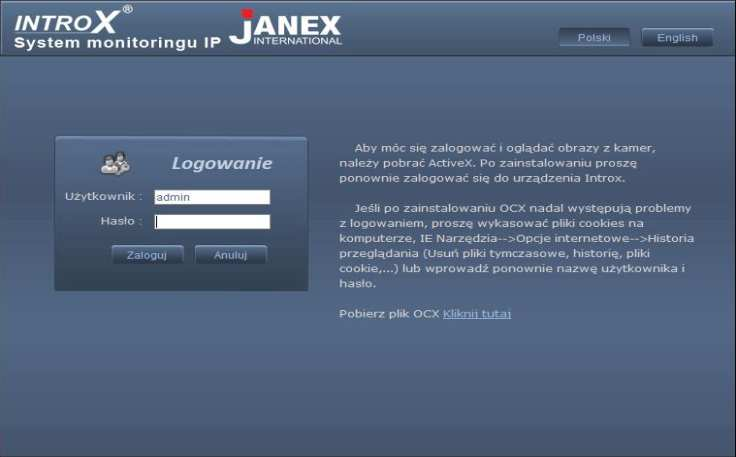 INSTALACJA AktiveX i logowanie do urządzenia Pierwsze połączenie z urządzeniem można wykonać na pomocą przeglądarki internetowej Internet Explorer.