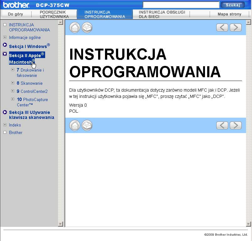 6 Funkcje oprogramowania i sieci 6 Na płycie CD-ROM znajduje się Podręcznik Użytkownika Oprogramowania i Podręcznik Użytkownika Sieci opisujący funkcje dostępne po podłączeniu urządzenia do komputera