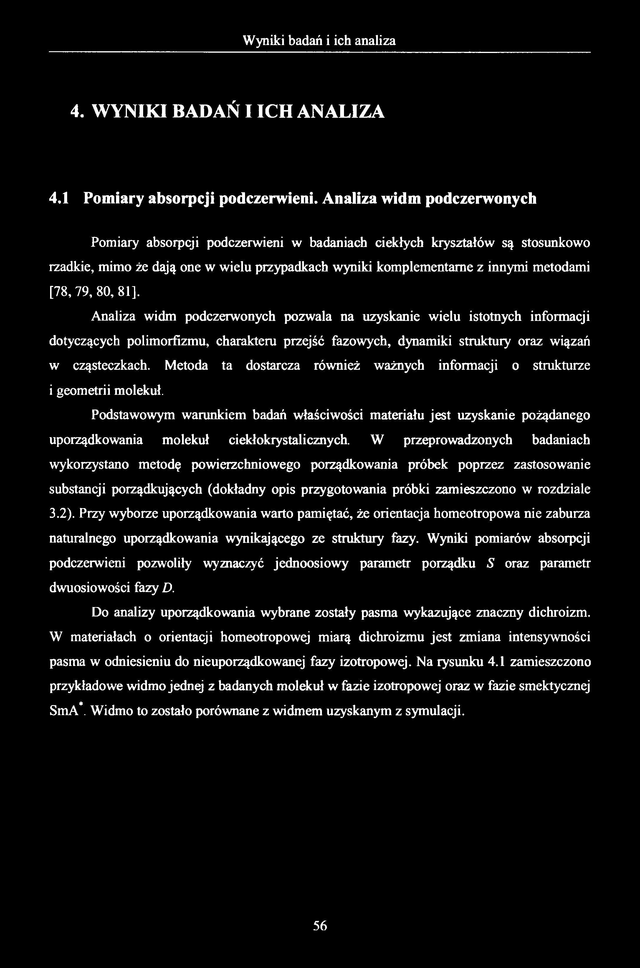 4. WYNIKI BADAŃ I ICH ANALIZA 4.1 Pomiary absorpcji podczerwieni.