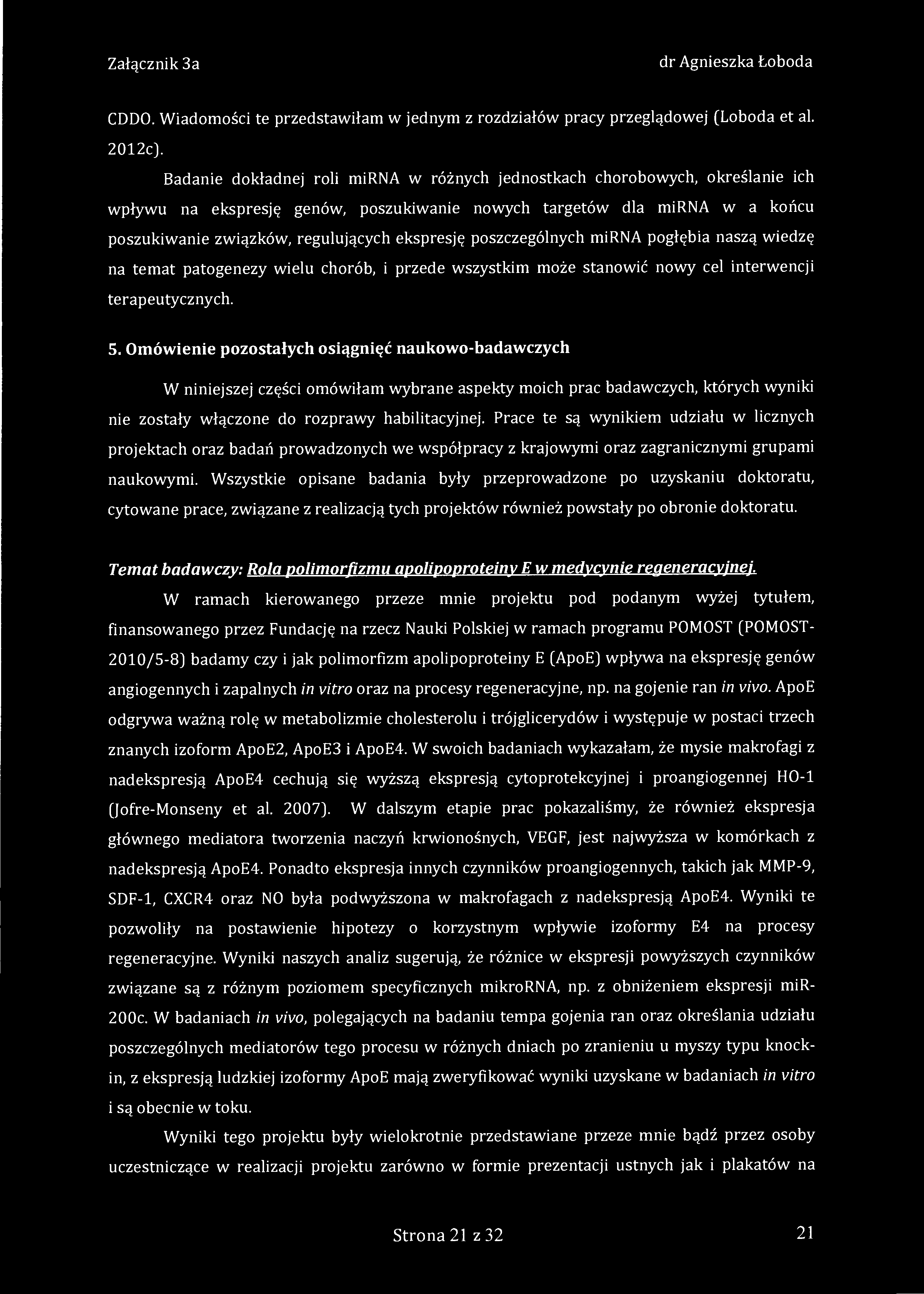 CDDO. Wiadomości te przedstawiłam w jednym z rozdziałów pracy przeglądowej (Loboda et al. 2012c).