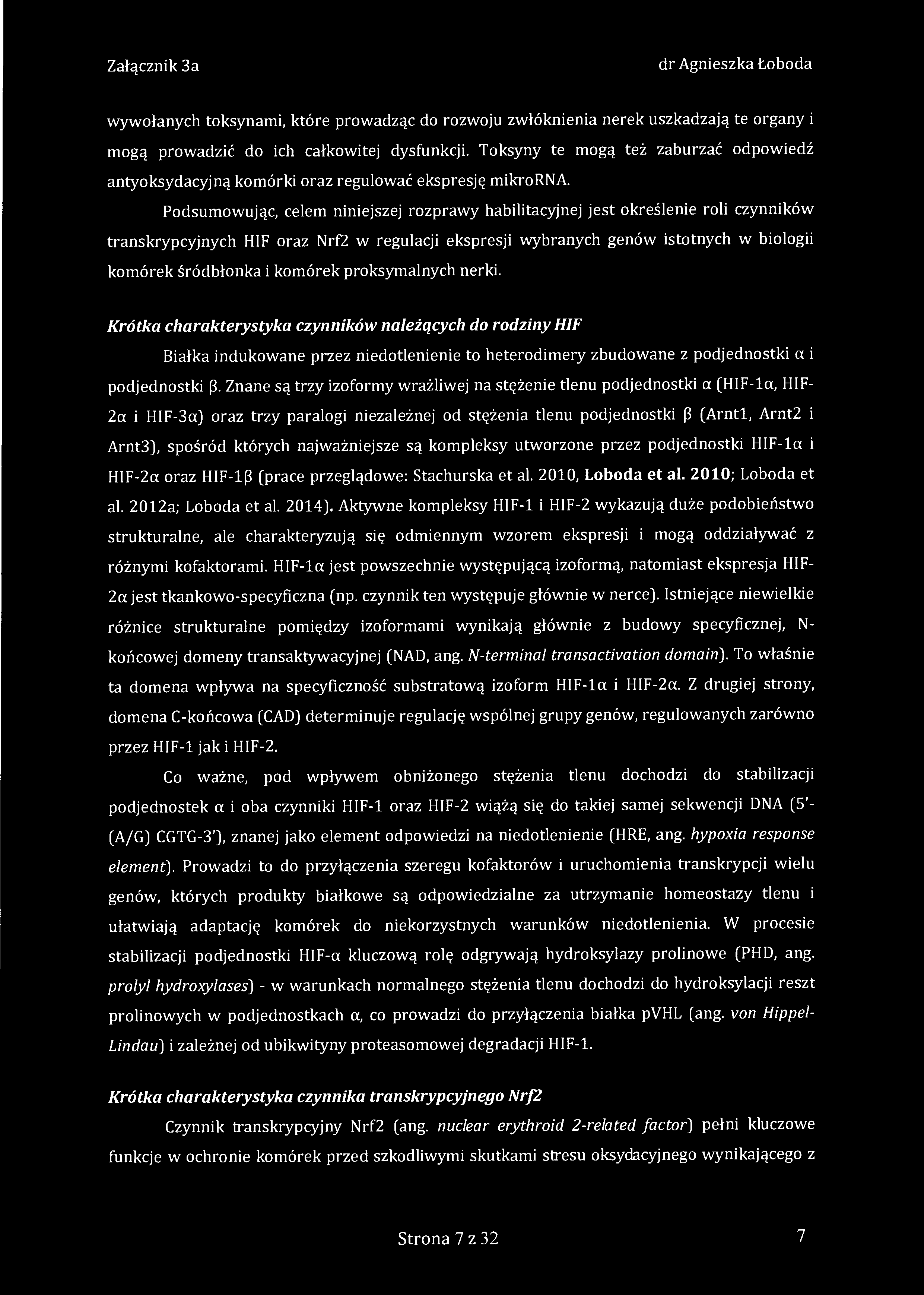 wywołanych toksynami, które prowadząc do rozwoju zwłóknienia nerek uszkadzają te organy i mogą prowadzić do ich całkowitej dysfunkcji.