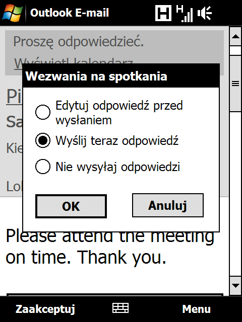 150 Praca z firmową pocztą e-mail i terminami spotkań 2. Wybierz Zaakceptuj, aby odpowiedzieć i zaakceptować wezwanie lub wybierz Menu > Odrzuć, jeśli nie możesz uczestniczyć w spotkaniu.