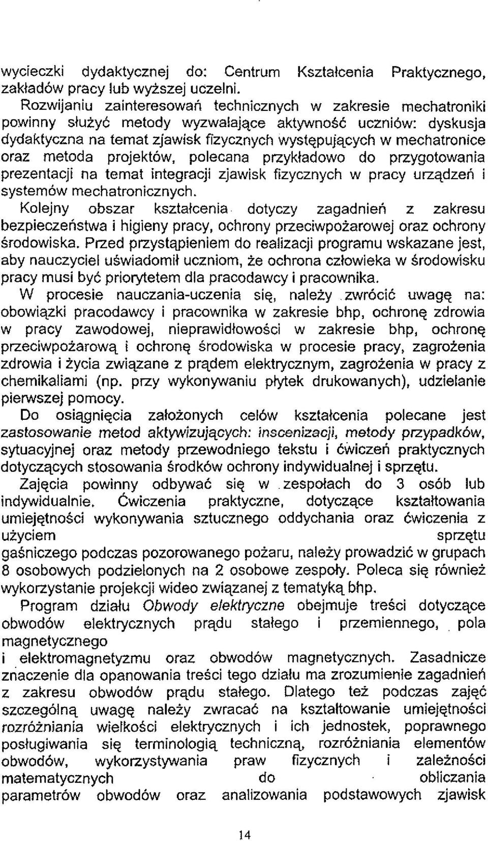 rnetoda projektow, polecana przyktadowo do przygotowania prezentacji na temat integracji zjawisk fizycznych w pracy urzqdzen i systernow rnechatronicznych.