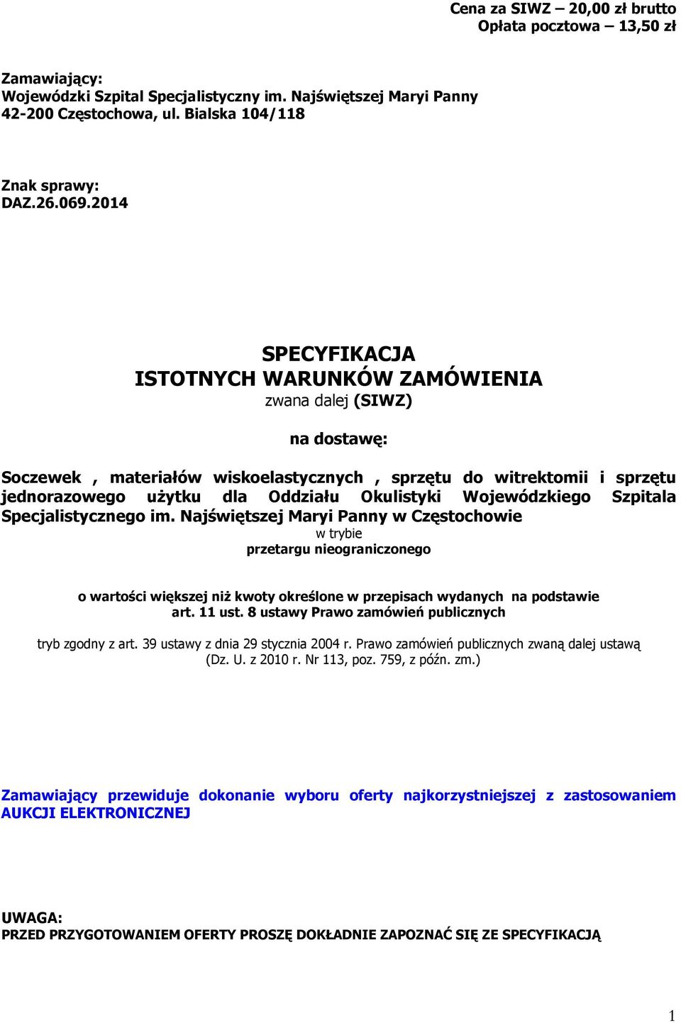 Wojewódzkiego Szpitala Specjalistycznego im. Najświętszej Maryi Panny w Częstochowie w trybie przetargu nieograniczonego o wartości większej niż kwoty określone w przepisach wydanych na podstawie art.