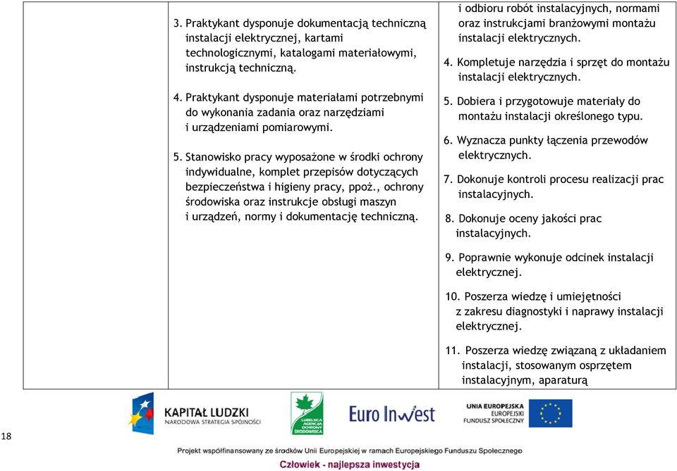 Stanowisko pracy wyposażone w środki ochrony indywidualne, komplet przepisów dotyczących bezpieczeństwa i higieny pracy, ppoż.