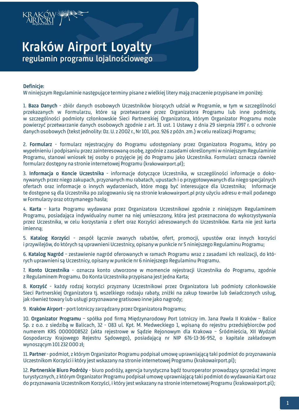 szczególności podmioty członkowskie Sieci Partnerskiej Organizatora, którym Organizator Programu może powierzyć przetwarzanie danych osobowych zgodnie z art. 31 ust.