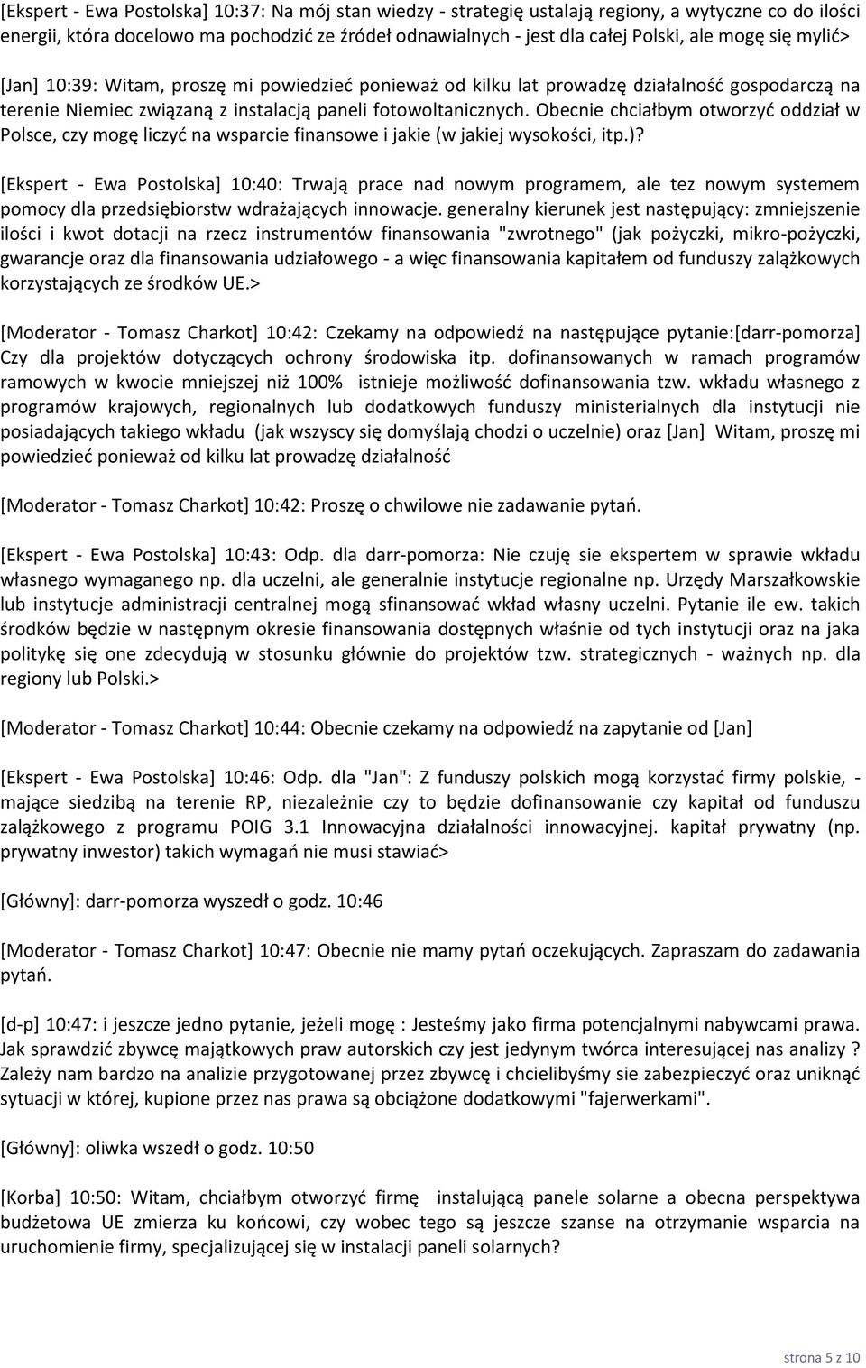 Obecnie chciałbym otworzyć oddział w Polsce, czy mogę liczyć na wsparcie finansowe i jakie (w jakiej wysokości, itp.)?