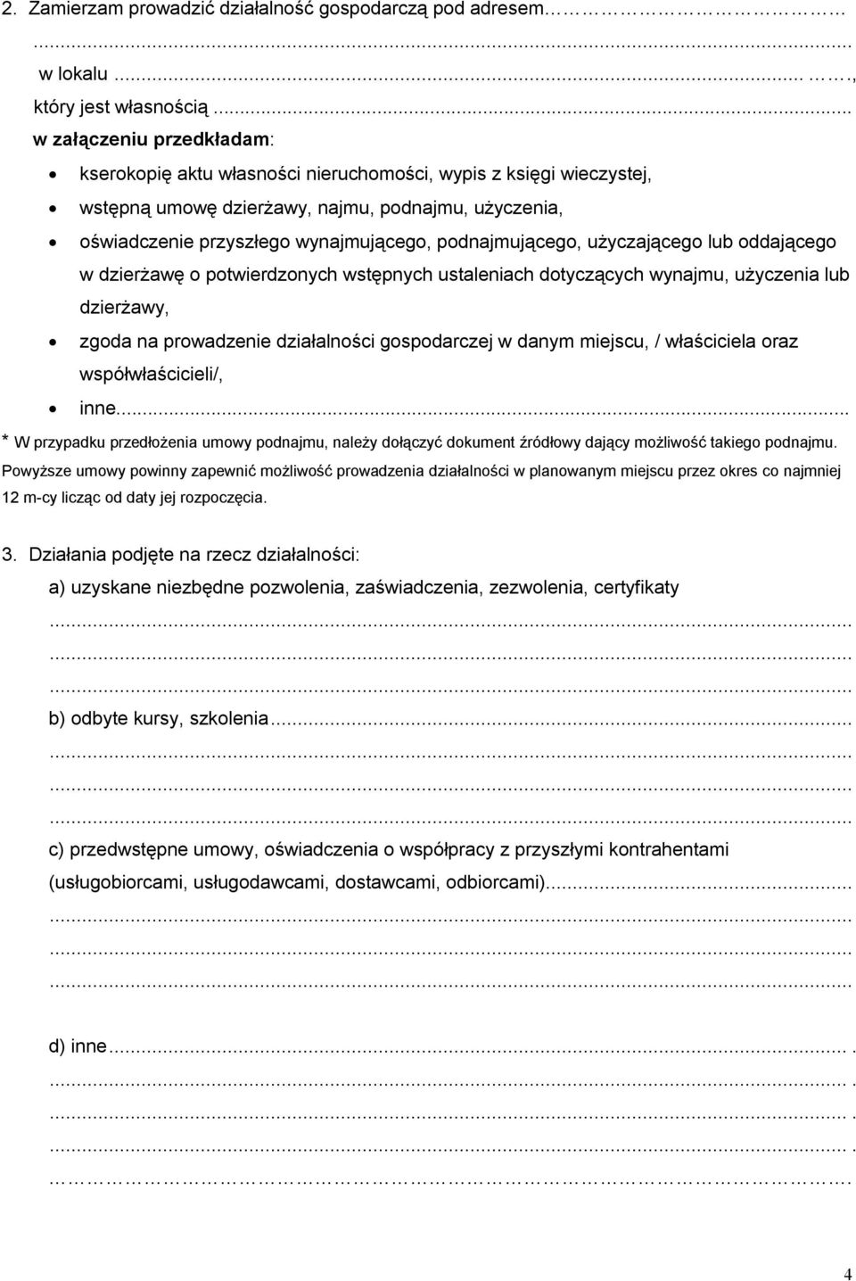 podnajmującego, użyczającego lub oddającego w dzierżawę o potwierdzonych wstępnych ustaleniach dotyczących wynajmu, użyczenia lub dzierżawy, zgoda na prowadzenie działalności gospodarczej w danym