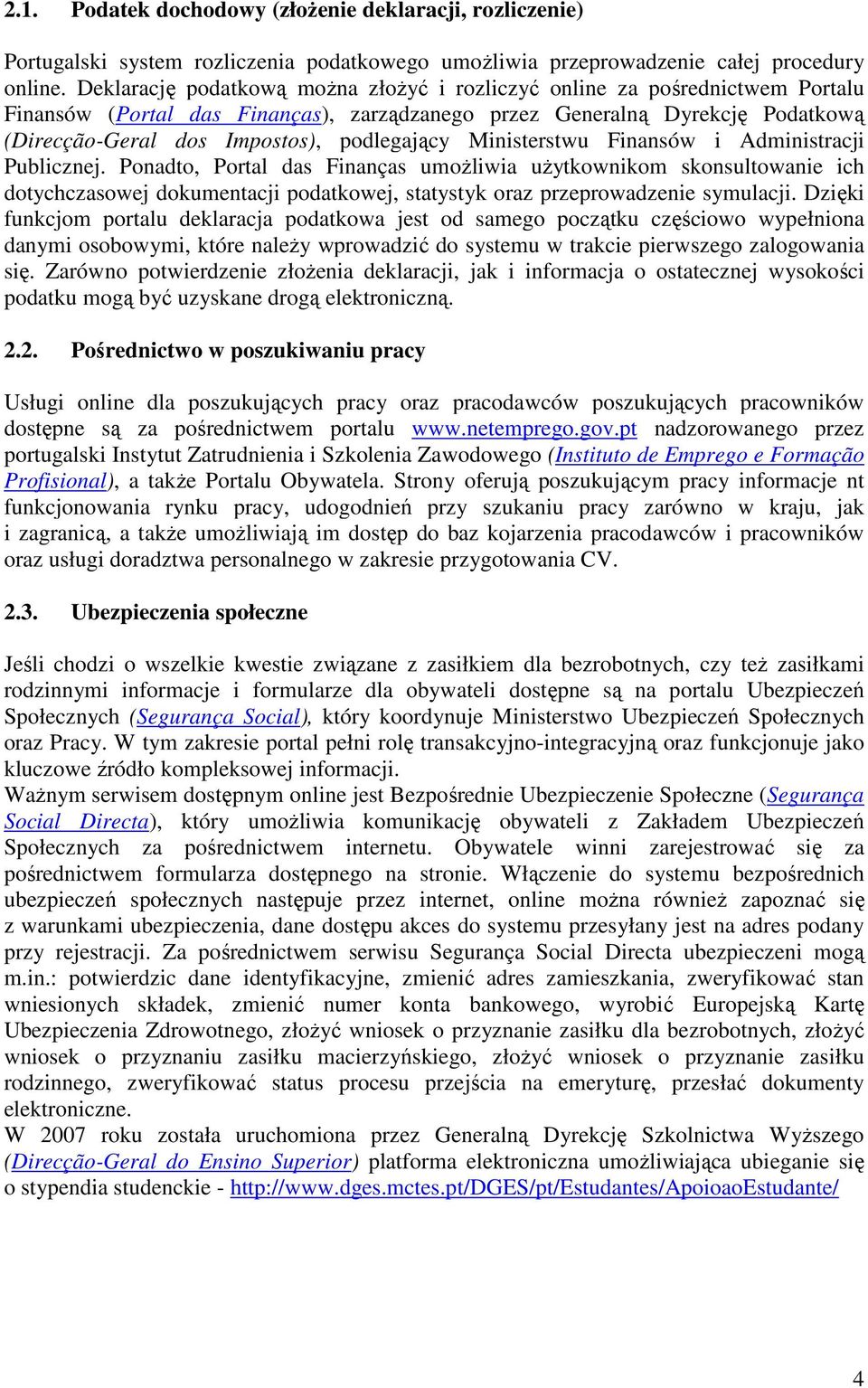 podlegający Ministerstwu Finansów i Administracji Publicznej.