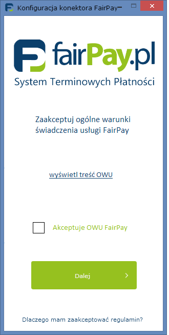 3.4 Zaakceptuj Ogólne Warunki Usługi. Jeżeli nie zaakceptowałeś ogólnych warunków świadczenia usługi Systemu Terminowych Płatności FairPay.