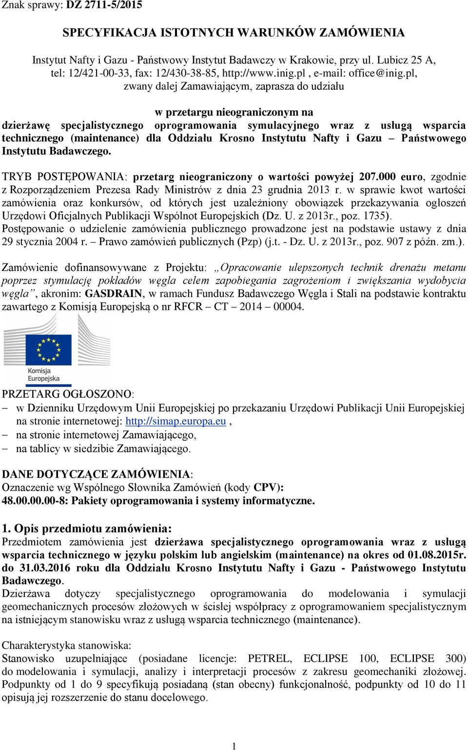 pl, zwany dalej Zamawiającym, zaprasza do udziału w przetargu nieograniczonym na dzierżawę specjalistycznego oprogramowania symulacyjnego wraz z usługą wsparcia technicznego (maintenance) dla