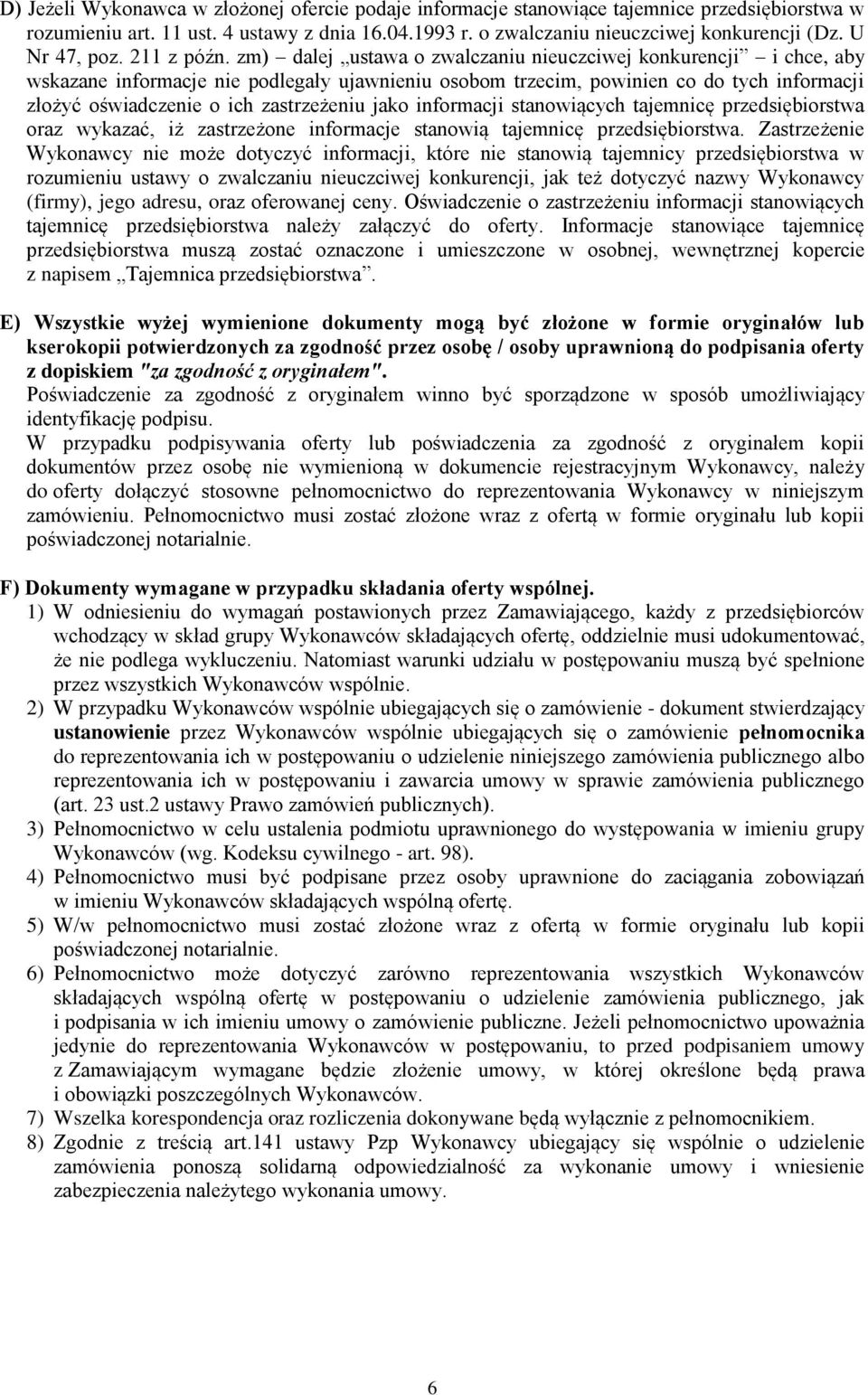 zm) dalej ustawa o zwalczaniu nieuczciwej konkurencji i chce, aby wskazane informacje nie podlegały ujawnieniu osobom trzecim, powinien co do tych informacji złożyć oświadczenie o ich zastrzeżeniu