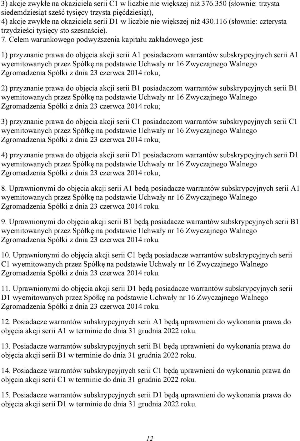 116 (słownie: czterysta trzydzieści tysięcy sto szesnaście). 7.