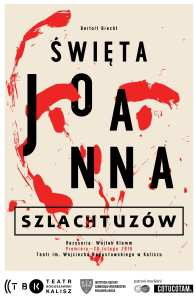 Spektakl ''Święta Joanna Szlachtuzów'' 21-02-2016, godz. 19.00 Duża Scena Teatru im. Wojciecha Bogusławskiego, Pl.