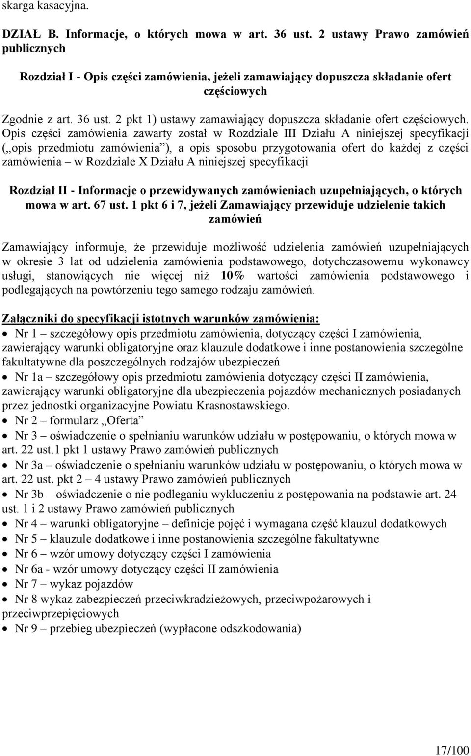 2 pkt 1) ustawy zamawiający dopuszcza składanie ofert częściowych.