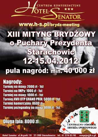 Budimex Drużynowe Mistrzostwa Polski 20/202 się, kontynuował A i kierem, co było jedyną obroną kładącą. Kiedy bowiem Michał Kwiecień dostał się potem do ręki A, ściągnął kierowe forty.