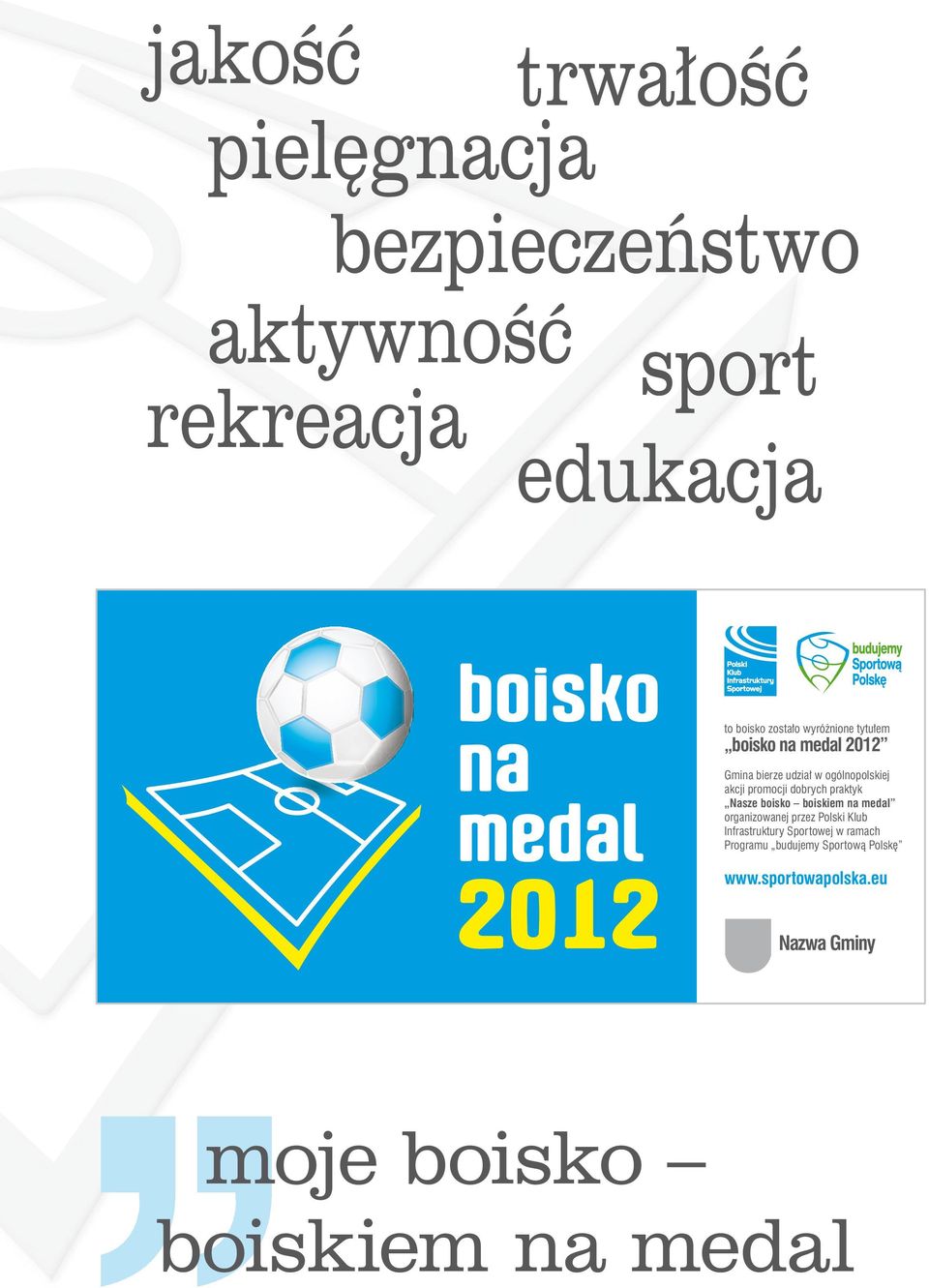 boiskiem na medal organizowanej przez Polski Klub Infrastruktury Sportowej w ramach Programu budujemy Sportową