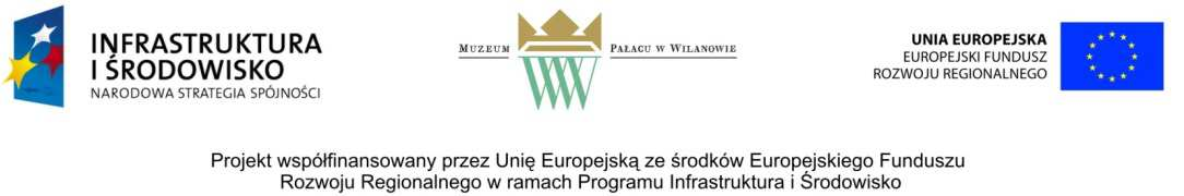 Załącznik nr 7 do SIWZ pomiędzy: WZÓR UMOWA NR /SE/MW/2015 zawarta w dniu. w Warszawie Muzeum Pałacu Króla Jana III w Wilanowie z siedzibą w Warszawie przy ulicy St.