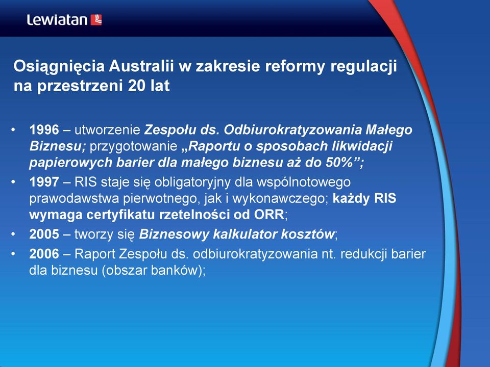 ; 1997 RIS staje się obligatoryjny dla wspólnotowego prawodawstwa pierwotnego, jak i wykonawczego; każdy RIS wymaga certyfikatu