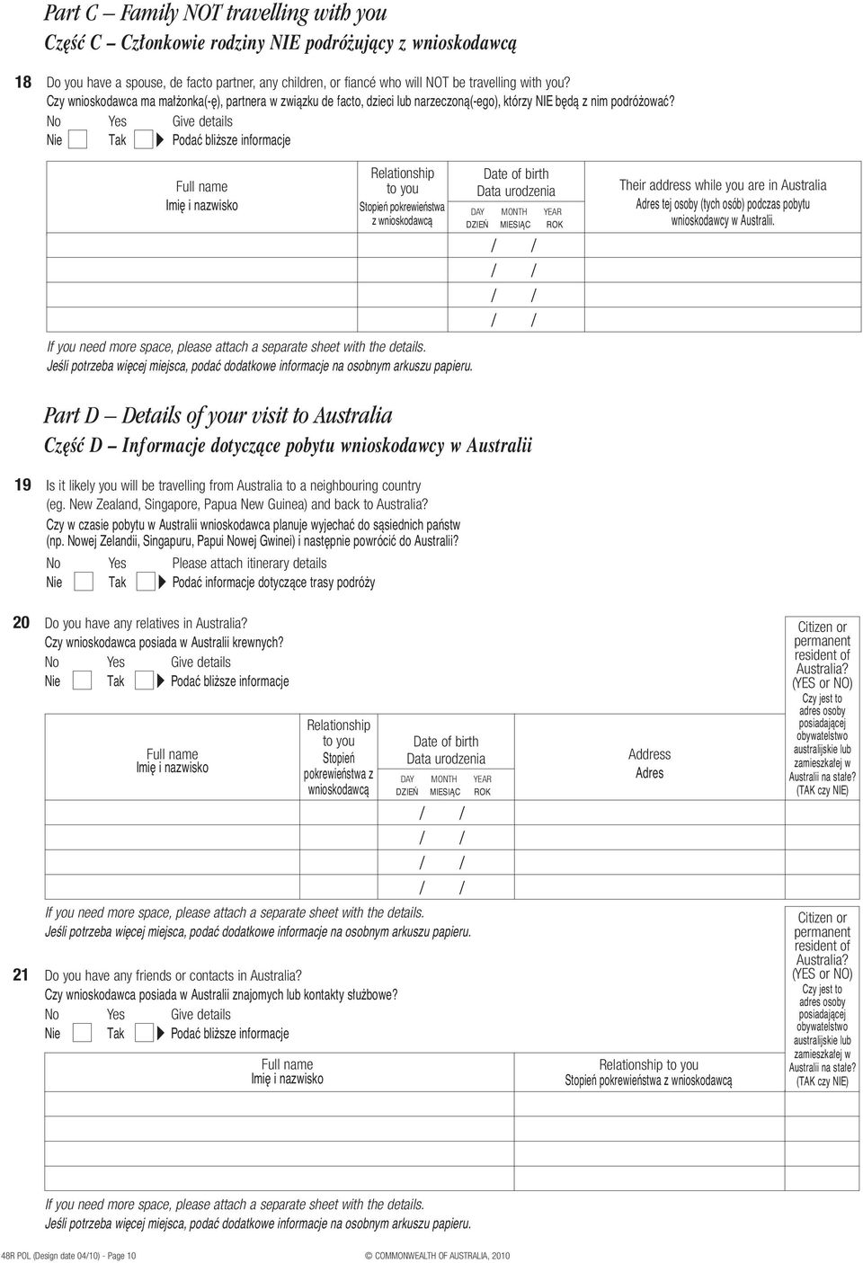 Give details Podaç bli sze informacje Full name Imi i nazwisko Relationship to you Stopieƒ pokrewieƒstwa z wnioskodawcà If you need more space, please attach a separate sheet with the details.