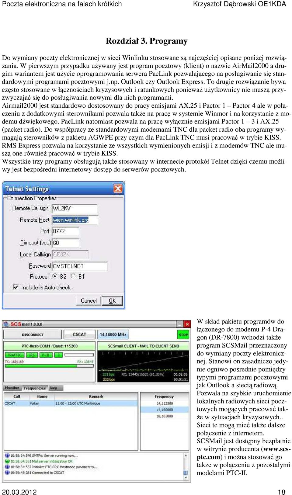 programami pocztowymi j.np. Outlook czy Outlook Express.