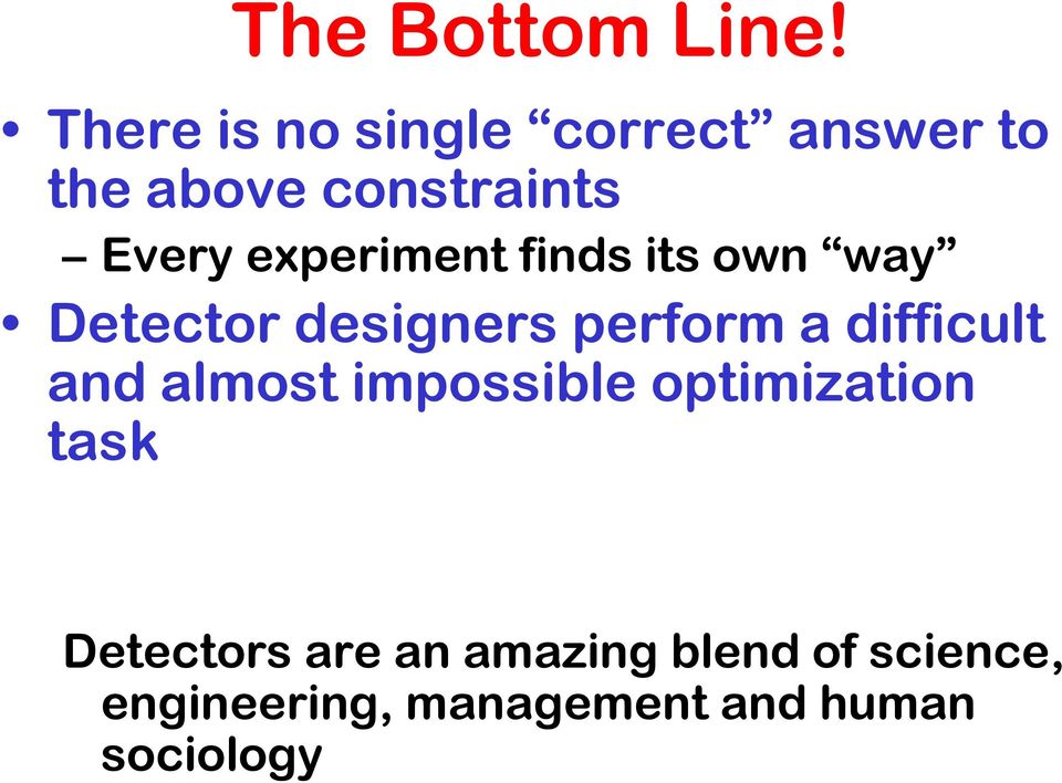 experiment finds its own way Detector designers perform a difficult