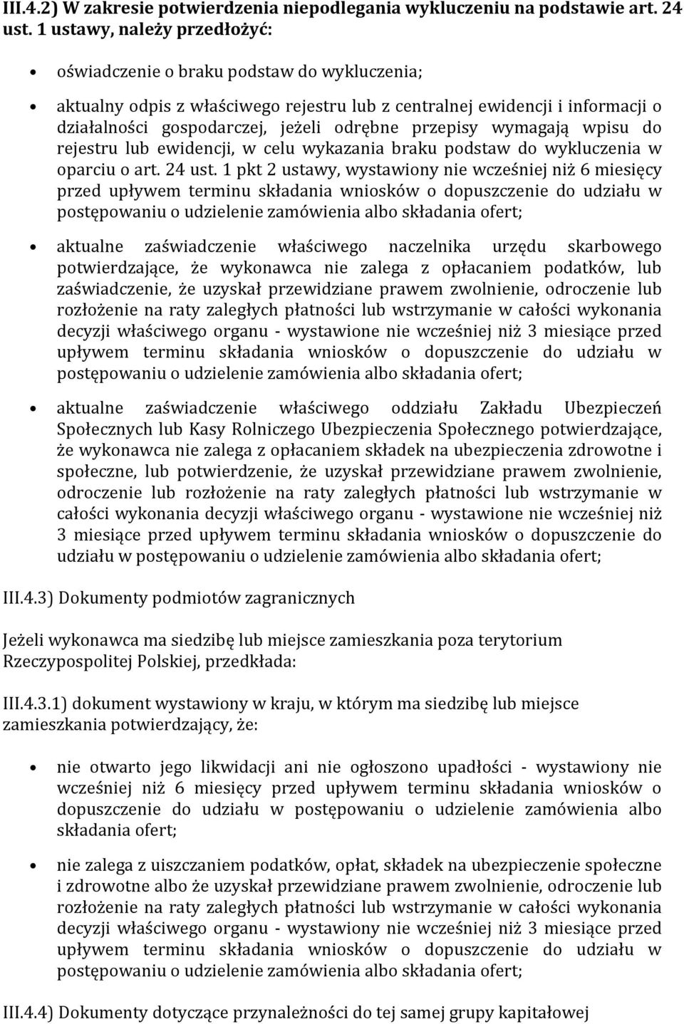 przepisy wymagają wpisu do rejestru lub ewidencji, w celu wykazania braku podstaw do wykluczenia w oparciu o art. 24 ust.