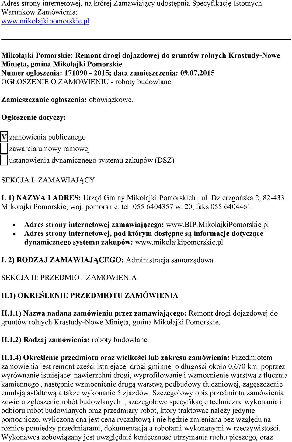 2015 OGŁOSZENIE O ZAMÓWIENIU - roboty budowlane Zamieszczanie ogłoszenia: obowiązkowe.