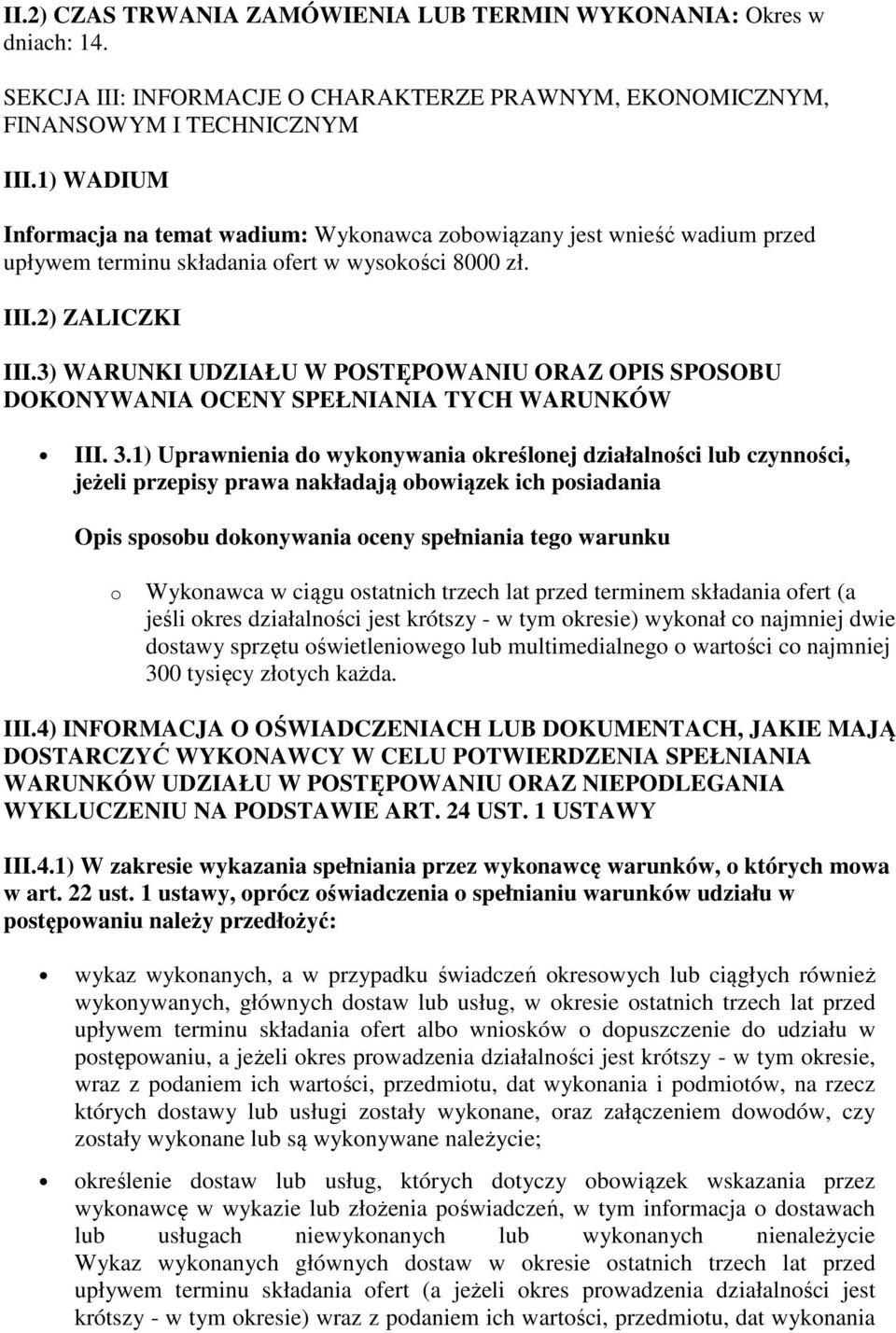 3) WARUNKI UDZIAŁU W POSTĘPOWANIU ORAZ OPIS SPOSOBU DOKONYWANIA OCENY SPEŁNIANIA TYCH WARUNKÓW III. 3.