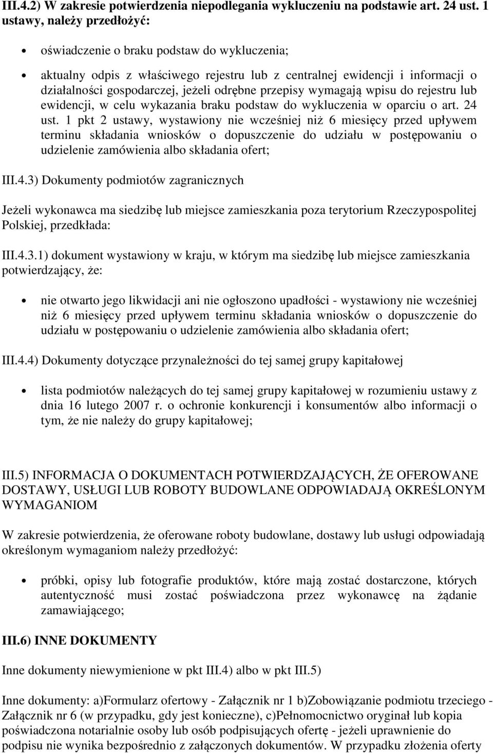 przepisy wymagają wpisu do rejestru lub ewidencji, w celu wykazania braku podstaw do wykluczenia w oparciu o art. 24 ust.