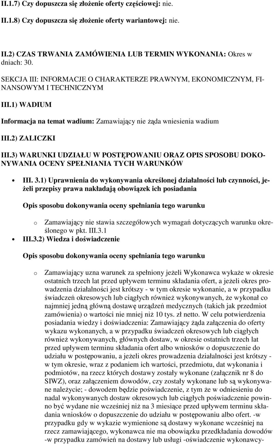 3) WARUNKI UDZIAŁU W POSTĘPOWANIU ORAZ OPIS SPOSOBU DOKO- NYWANIA OCENY SPEŁNIANIA TYCH WARUNKÓW III. 3.