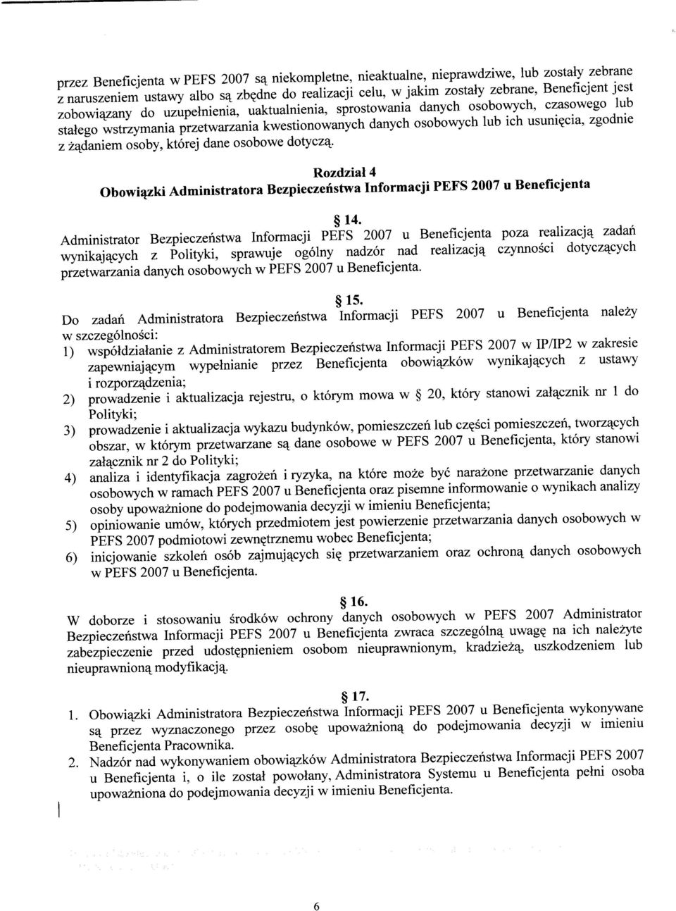 której dane osobowe dotyczą. Rozdział Obowiązki Administratora Bezpieczeństwa 4 Informacji PEFS 2007 u Beneficjenta 14.