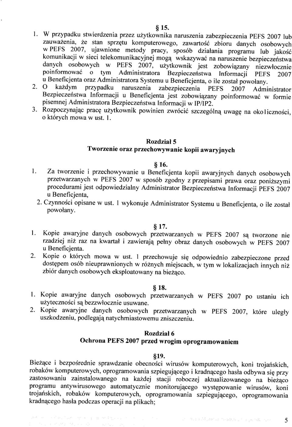 sposób działania programu lub jakość komunikacji w sieci telekomunikacyjnej mogą wskazywać na naruszenie bezpieczeństwa danych osobowych w PEFS 2007, użytkownik jest zobowiązany niezwłocznie