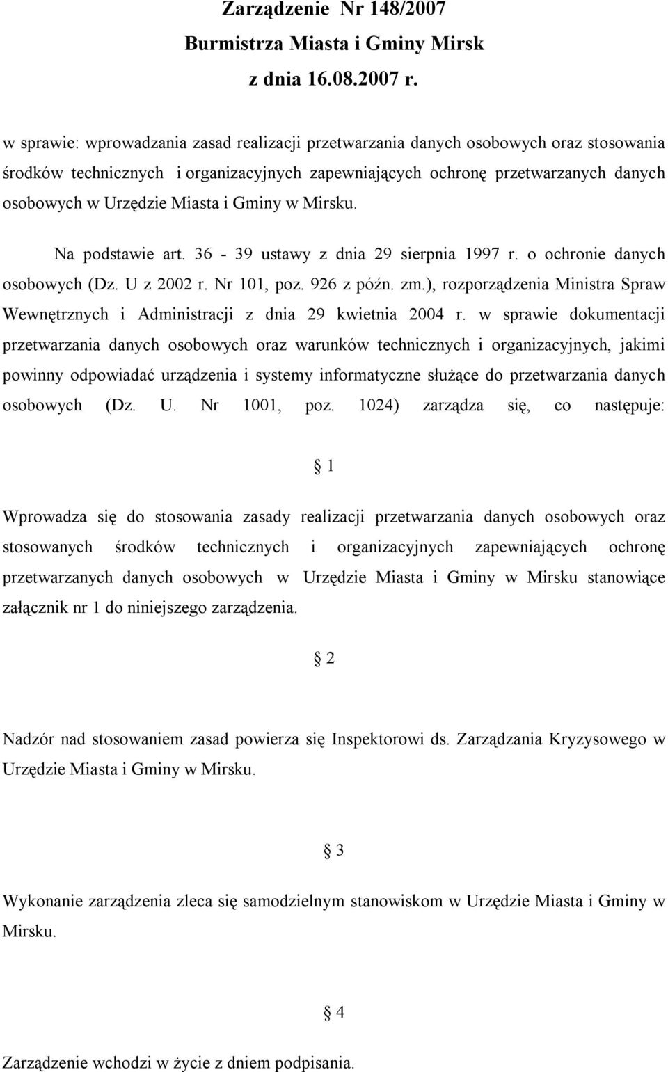 i Gminy w Mirsku. Na podstawie art. 36-39 ustawy z dnia 29 sierpnia 1997 r. o ochronie danych osobowych (Dz. U z 2002 r. Nr 101, poz. 926 z późn. zm.