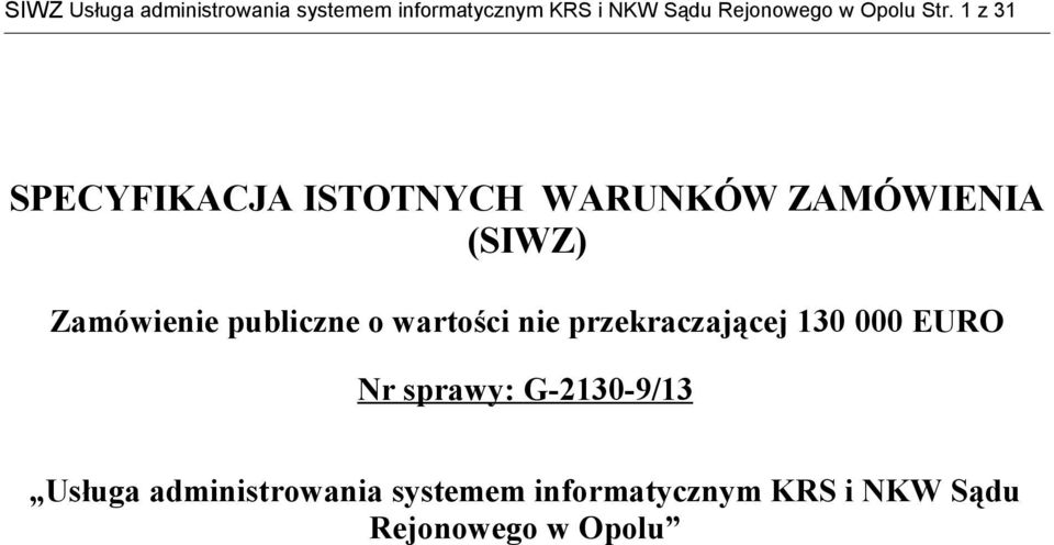 1 z 31 SPECYFIKACJA ISTOTNYCH WARUNKÓW ZAMÓWIENIA (SIWZ) Zamówienie publiczne