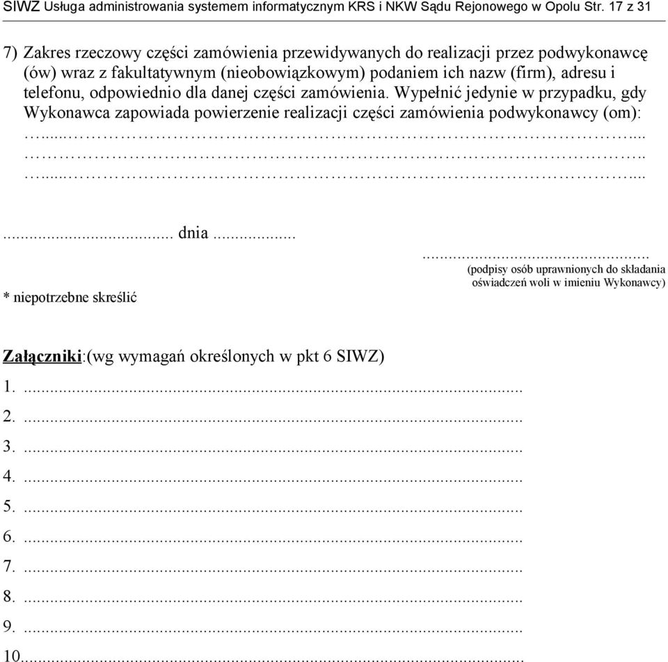 adresu i telefonu, odpowiednio dla danej części zamówienia.