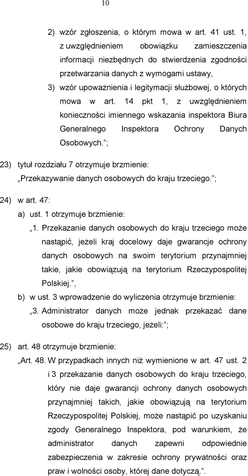 14 pkt 1, z uwzględnieniem konieczności imiennego wskazania inspektora Biura Generalnego Inspektora Ochrony Danych Osobowych.