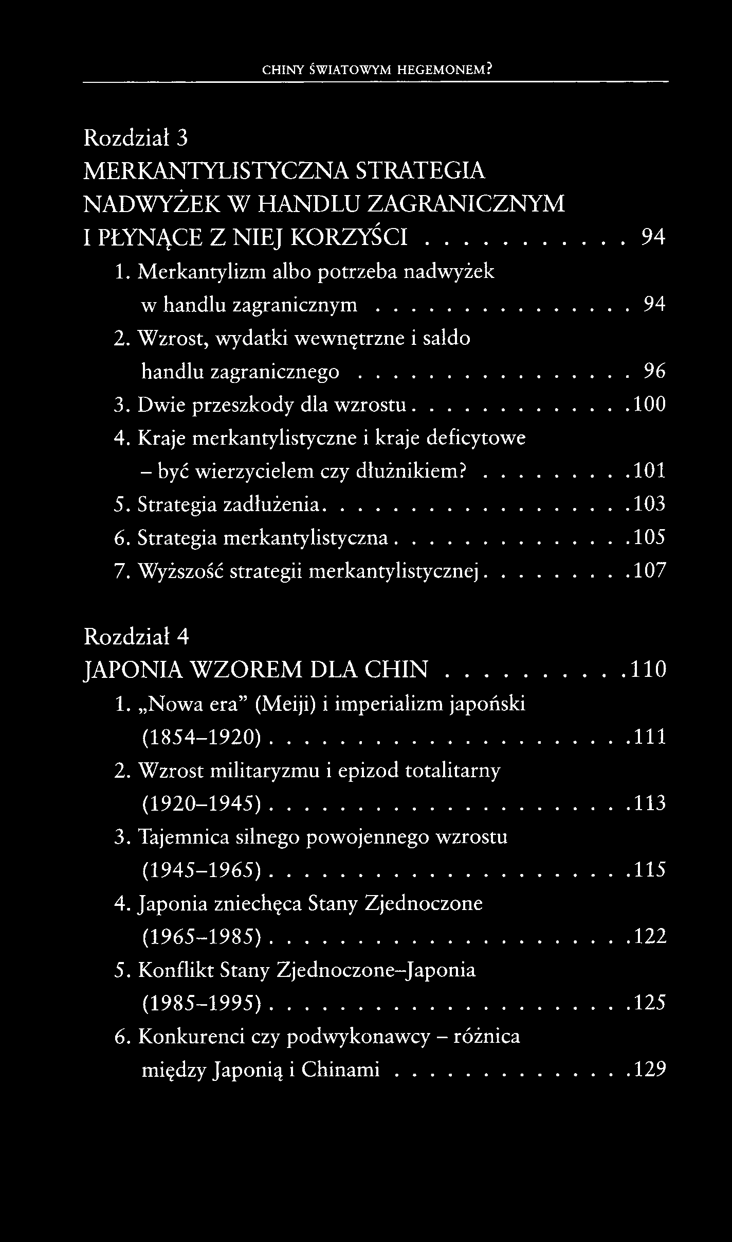 Rozdział 3 MERKANTYLISTYCZNA STRATEGIA NADWYŻEK W HANDLU ZAGRANICZNYM I PŁYNĄCE Z NIEJ KORZYŚCI 94 1. Merkantylizm albo potrzeba nadwyżek w handlu zagranicznym 94 2.