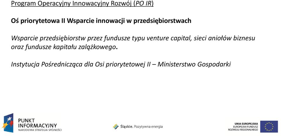 typu venture capital, sieci aniołów biznesu oraz fundusze kapitału