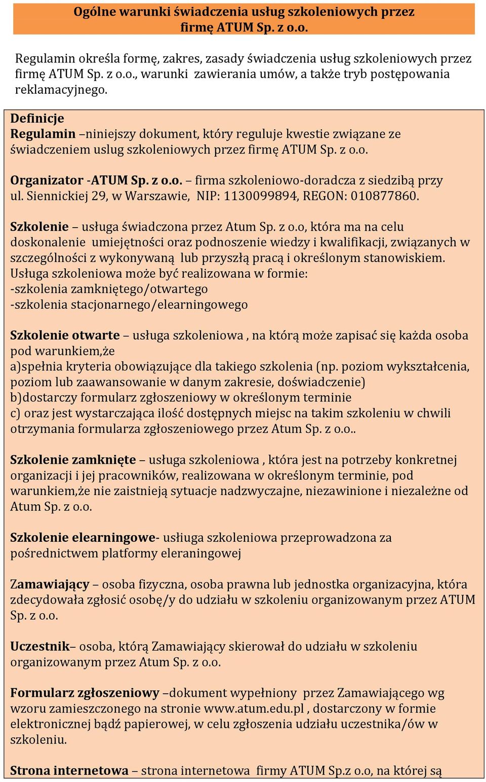 Siennickiej 29, w Warszawie, NIP: 1130099894, REGON: 010877860. Szkolenie usługa świadczona przez Atum Sp. z o.