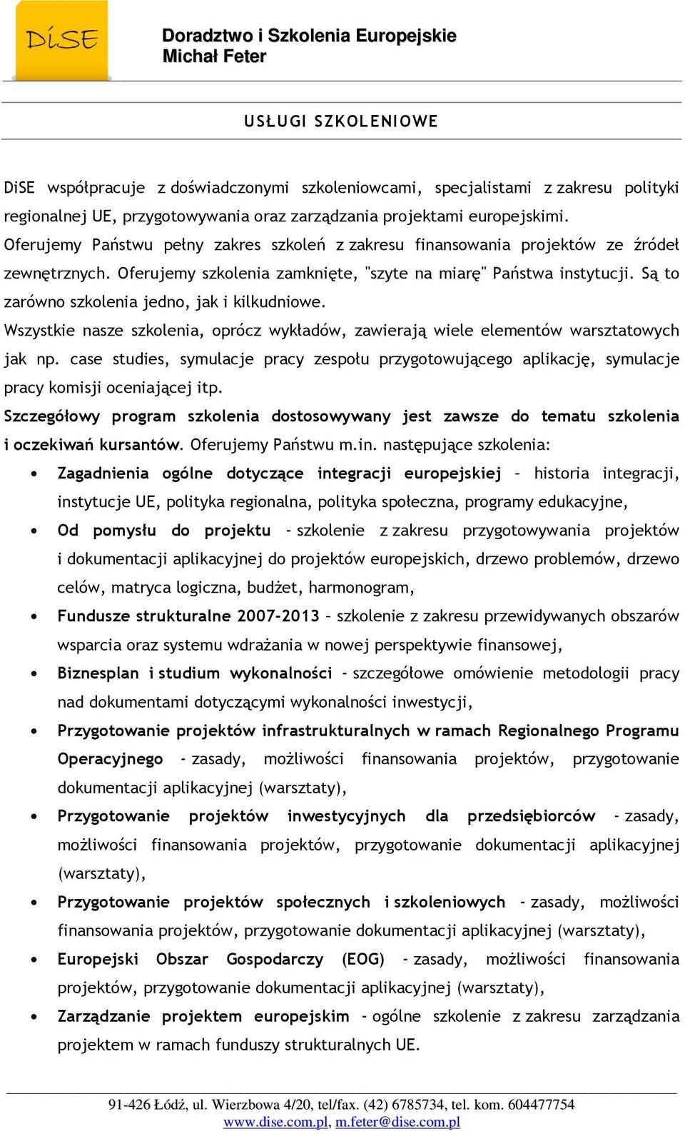 Są to zarówno szkolenia jedno, jak i kilkudniowe. Wszystkie nasze szkolenia, oprócz wykładów, zawierają wiele elementów warsztatowych jak np.