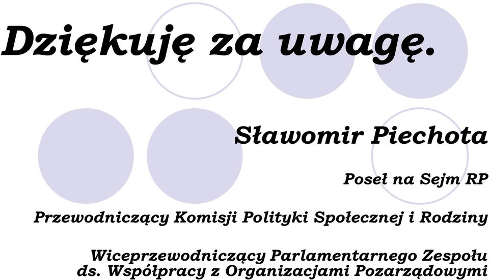 Przewodniczący Komisji Polityki Społecznej i