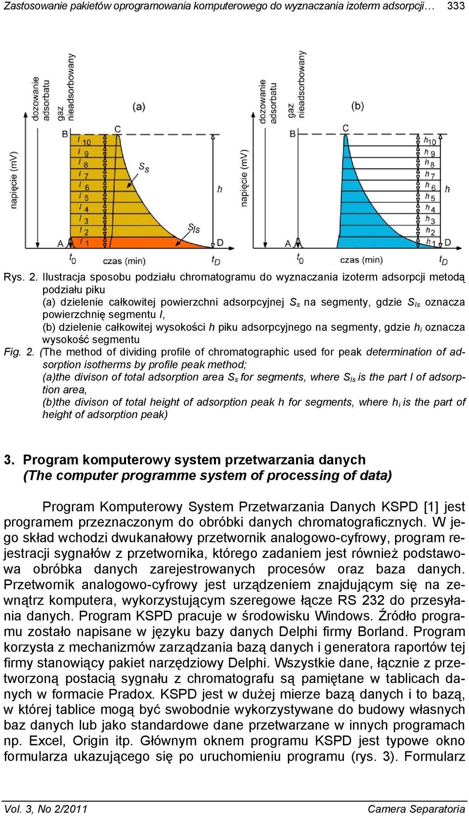 segmentu I, (b) dzielenie ca kowitej wysoko ci h piku adsorpcyjnego na segmenty, gdzie h i oznacza wysoko segmentu Fig. 2.