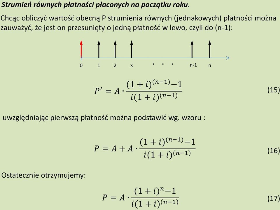 przesunięty o jedną płatność w lewo, czyli do (n-1): 0 1 2.