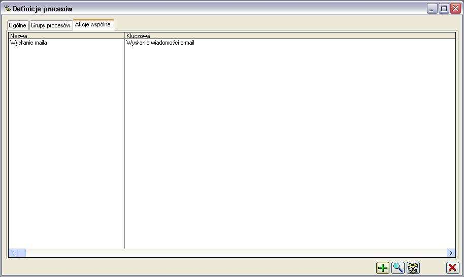 Definicje procesów, zakładka: Akcje wspólne Na zakładce następuje definiowanie wspólnych akcji dla wszystkich definicji procesów, rejestrowanych na zakładce: Ogólne.