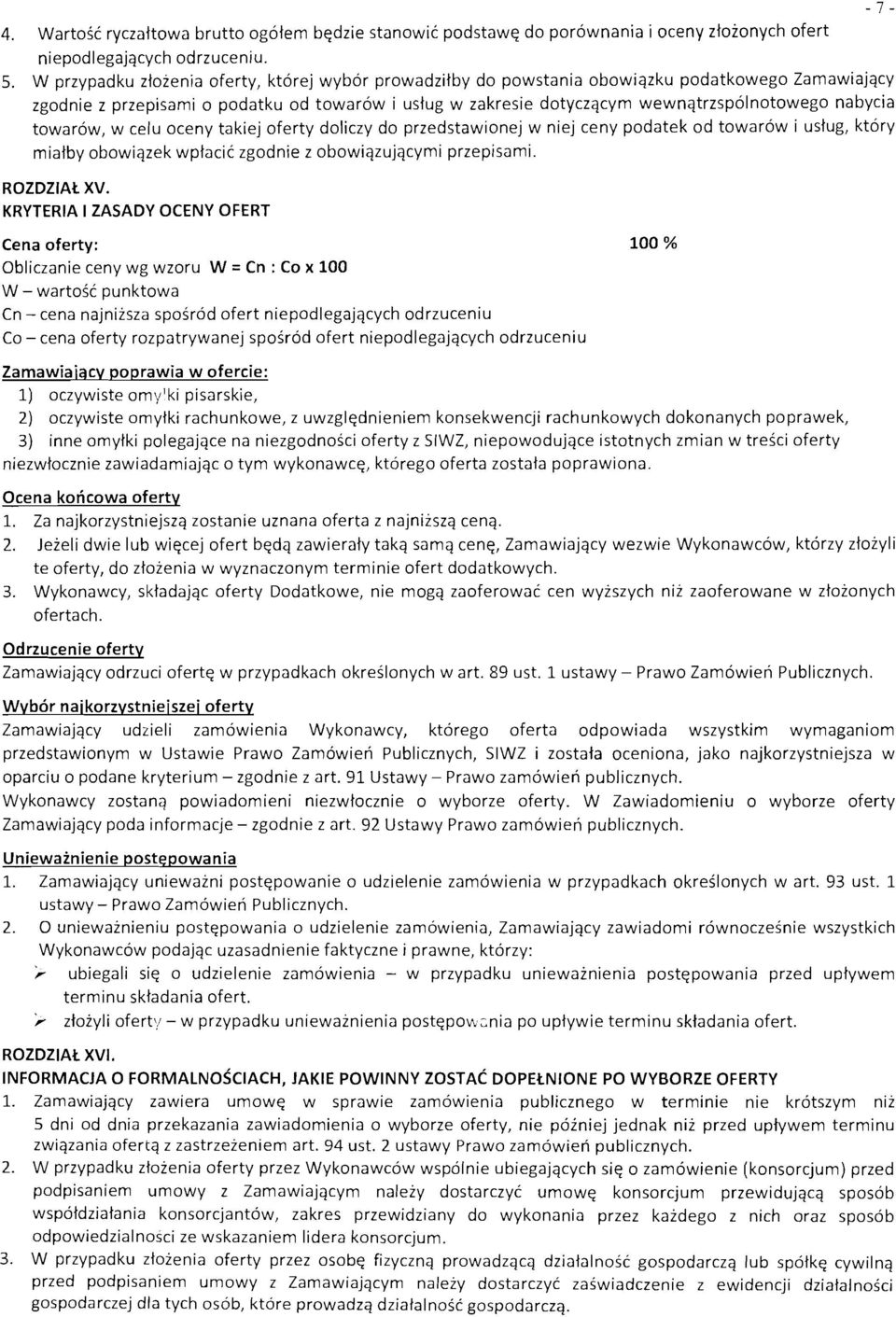 nabycia towarow, w celu oceny takiej oferty doliczy do przedstawionej w niej ceny podatek od towarow i ustug, ktory miatby obowiqzek wptacid zgodnie z obowiqzujqcymi przepisami. ROZDZlAt XV.