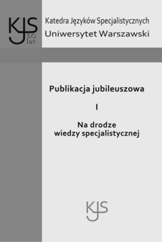 Wydawnictwa Instytutu Kulturologii I Lingwistyki Antropocentrycznej (d. Katedry Języków Specjalistycznych) ks.kjs@uw.edu.